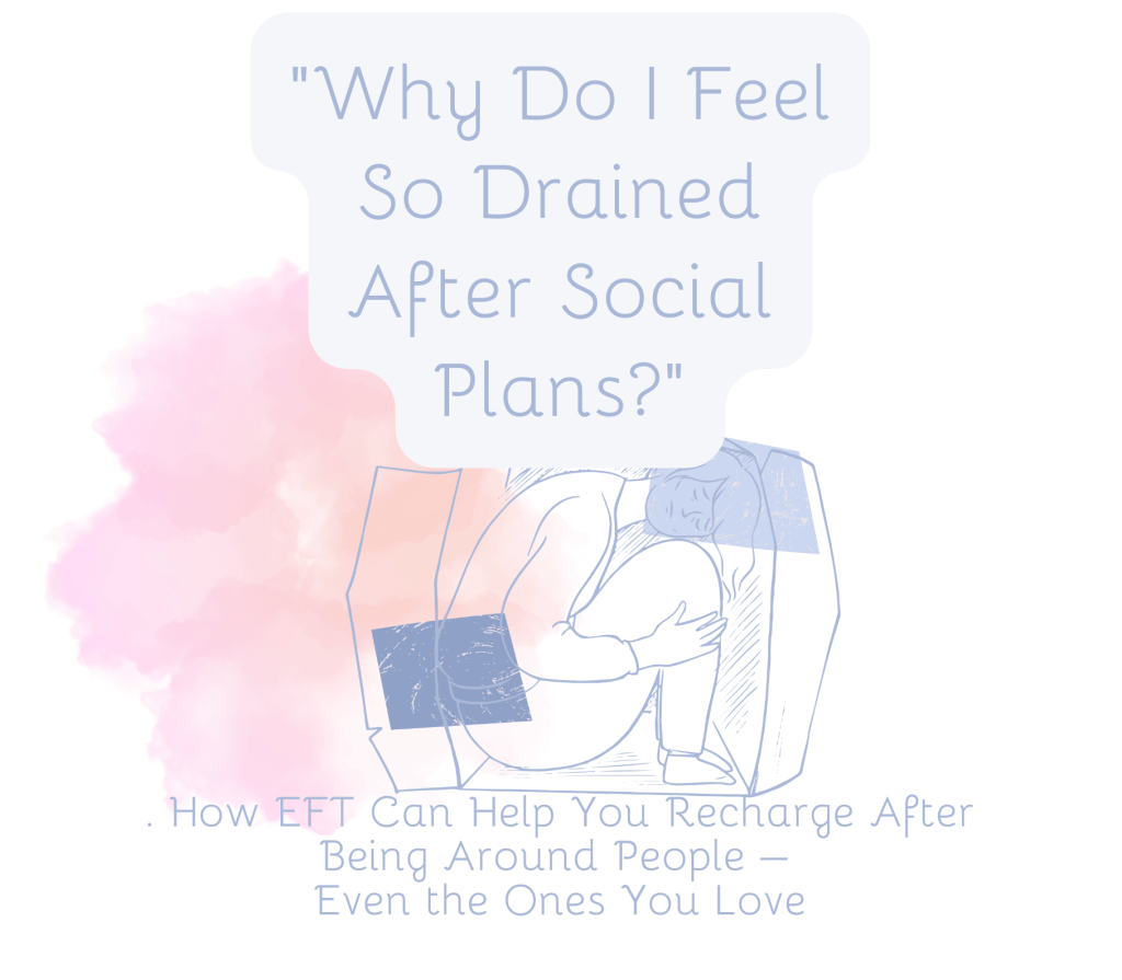 “Why Do I Feel So Drained After Social&nbsp;Plans?”